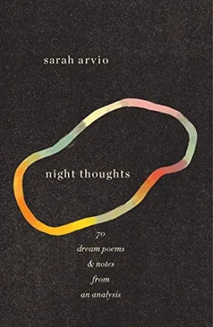 Arvio, Sarah: Night Thoughts: 70 Dream Poems